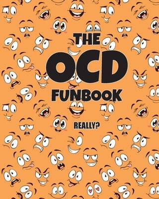 The OCD Funbook: Really? by Huston, Jimmy