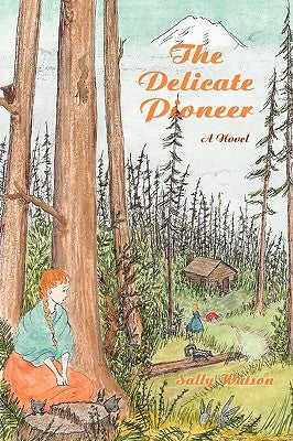 The Delicate Pioneer by Watson, Sally
