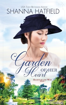 Garden of Her Heart by Hatfield, Shanna