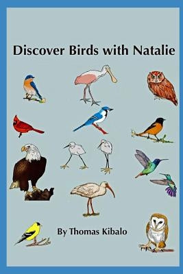 Discover Birds with Natalie by Kibalo, Thomas