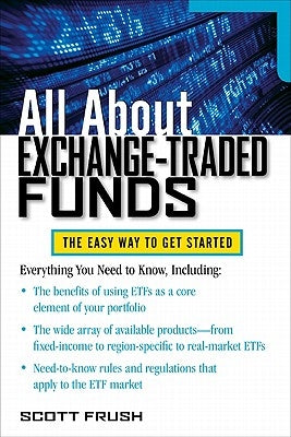 All about Exchange-Traded Funds by Frush, Scott