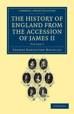 The History of England from the Accession of James II by Macaulay, Thomas Babington