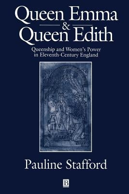 Queen Emma and Queen Edith by Stafford, Pauline