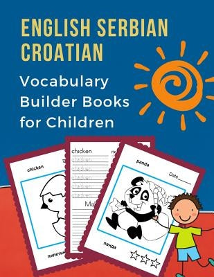 English Serbian Croatian Vocabulary Builder Books for Children: My 100 bilingual animals words card games. Full frequency visual dictionary with readi by Prep, Professional Language