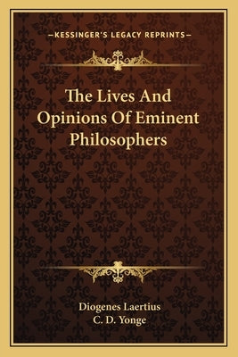 The Lives and Opinions of Eminent Philosophers by Laertius, Diogenes