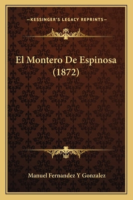 El Montero De Espinosa (1872) by Gonzalez, Manuel Fernandez y.