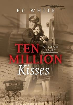 Ten Million Kisses by White, Rc