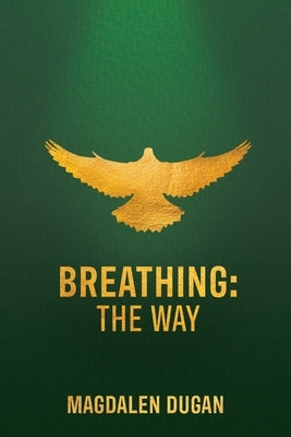Breathing: The Way by Dugan, Magdalen