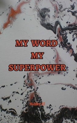 My Word My Superpower: Manifestation Journal by El, Ashley