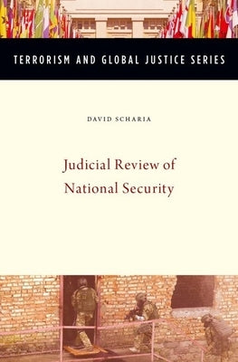 Judicial Review of National Security by Scharia, David