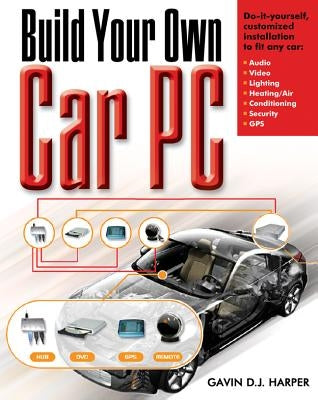 Build Your Own Car PC by Harper, Gavin