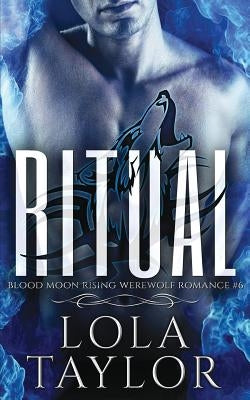 Ritual: A Blood Moon Rising Werewolf Romance by Taylor, Lola