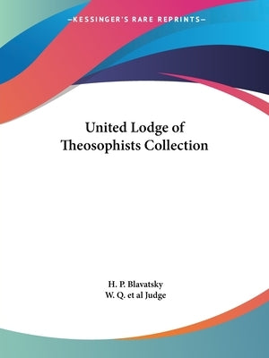 United Lodge of Theosophists Collection by Blavatsky, H. P.