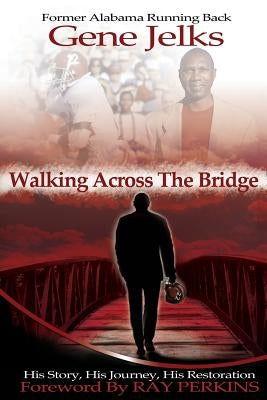 Walking Across the Bridge by Jelks, Eugene