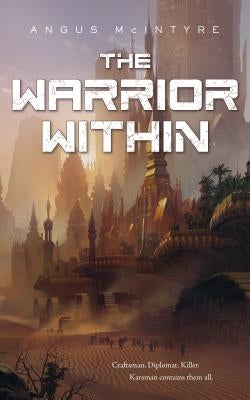 The Warrior Within by McIntyre, Angus
