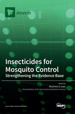 Insecticides for Mosquito Control: Strengthening the Evidence Base by Lees, Rosemary S.