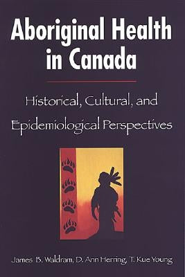 Revenge of the Windigo: Construction of the Mind and Mental Health of North American Aboriginal Peoples by Waldram, James B.