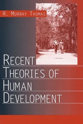 Recent Theories of Human Development by Thomas, R. Murray