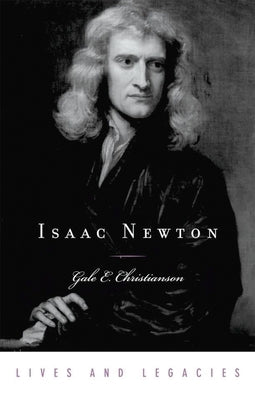 Isaac Newton by Christianson, Gale E.
