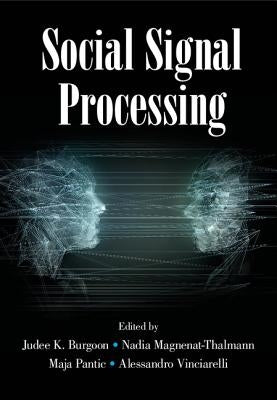 Social Signal Processing by Burgoon, Judee K.