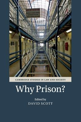 Why Prison? by Scott, David