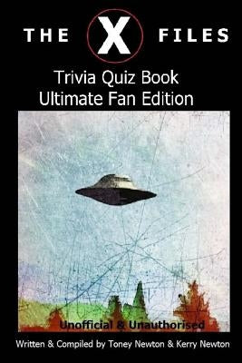 The X Files Trivia Quiz Book Ultimate Fan Edition by Newton, Kerry