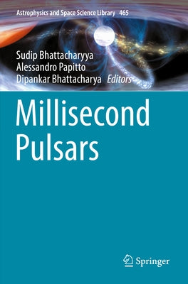 Millisecond Pulsars by Bhattacharyya, Sudip