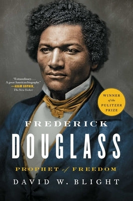 Frederick Douglass: Prophet of Freedom by Blight, David W.