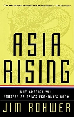 Asia Rising by Rohwer, Jim