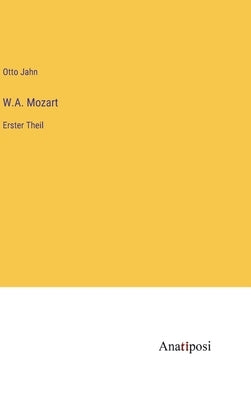 W.A. Mozart: Erster Theil by Jahn, Otto