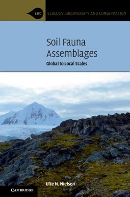 Soil Fauna Assemblages: Global to Local Scales by Nielsen, Uffe N.