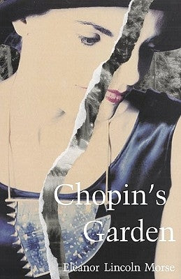 Chopin's Garden by Morse, Eleanor Lincoln