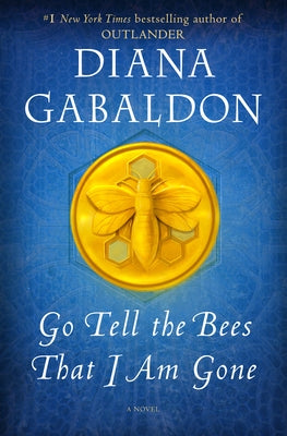 Go Tell the Bees That I Am Gone by Gabaldon, Diana