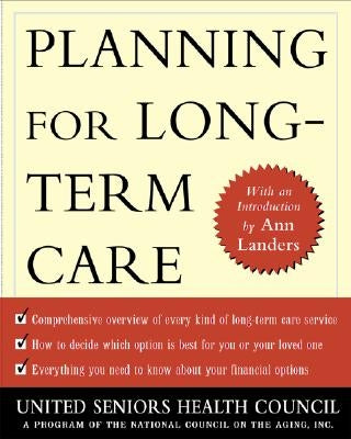 Planning for Long Term Care by United Seniors Health Council (Ushc)