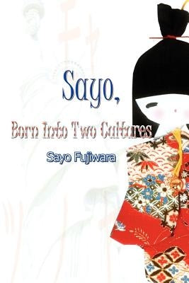 Sayo, Born Into Two Cultures by Fujiwara, Sayo