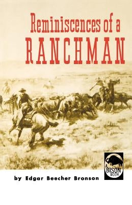 Reminiscences of a Ranchman by Bronson, Edgar B.