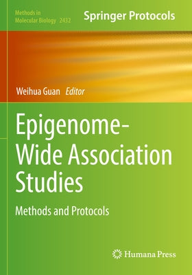 Epigenome-Wide Association Studies: Methods and Protocols by Guan, Weihua