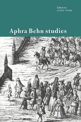 Aphra Behn Studies by Todd, Janet