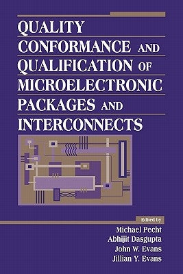 Quality Conformance and Qualification of Microelectronic Packages and Interconnects by Pecht, Michael