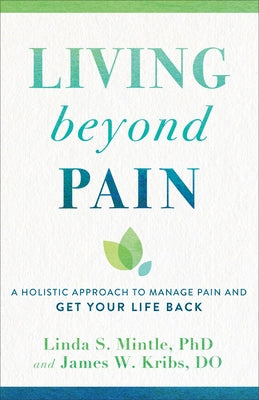 Living beyond Pain by Mintle, Linda S.