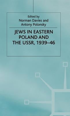 Jews in Eastern Poland and the Ussr, 1939-46 by Davies, Norman