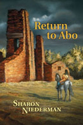 Return to Abo: A Novel of the Southwest by Niederman, Sharon