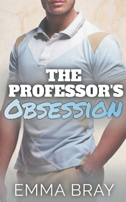 The Professor's Obsession by Bray, Emma