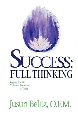 Success: Full Thinking by Belitz, O. F. M. Justin