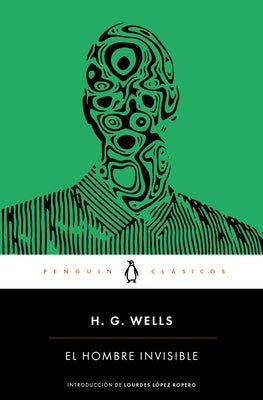 El Hombre Invisible / The Invisible Man by Wells, H. G.