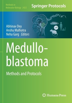 Medulloblastoma: Methods and Protocols by Dey, Abhinav