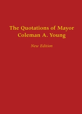 The Quotations of Mayor Coleman A. Young by McGraw, Bill