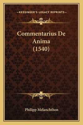 Commentarius De Anima (1540) by Melanchthon, Philipp