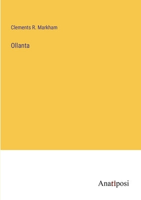 Ollanta by Markham, Clements R.