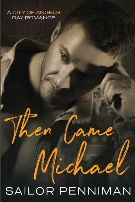 Then Came Michael: A City of Angels Romance by Penniman, Sailor